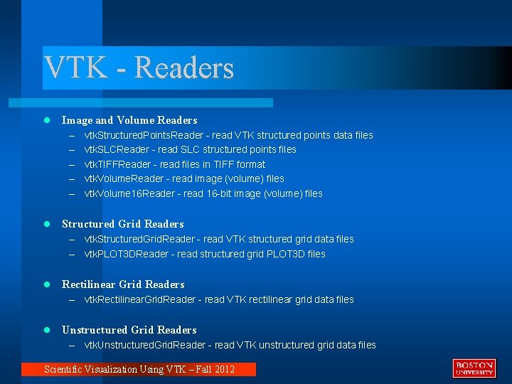 VTK - Readers Image and Volume Readers – – – vtk. Structured. Points. Reader VTK - Readers Image and Volume Readers – – – vtk. Structured. Points. Reader