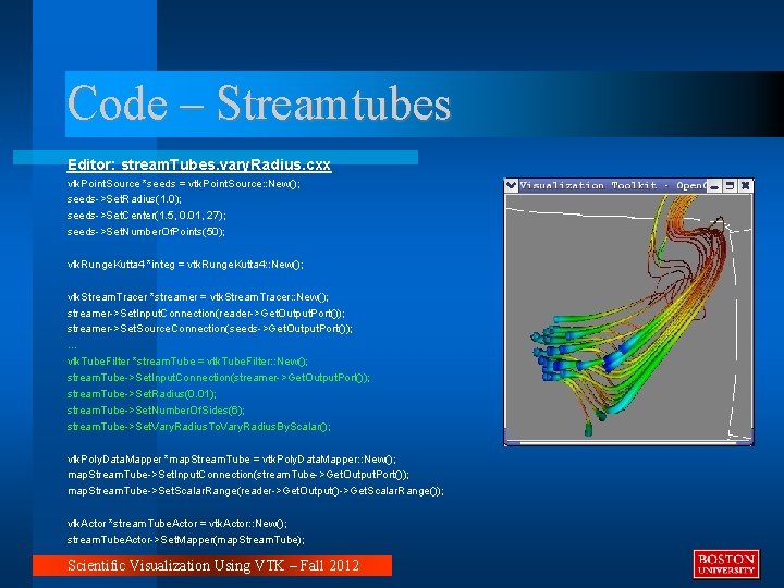 Code – Streamtubes Editor: stream. Tubes. vary. Radius. cxx vtk. Point. Source *seeds =