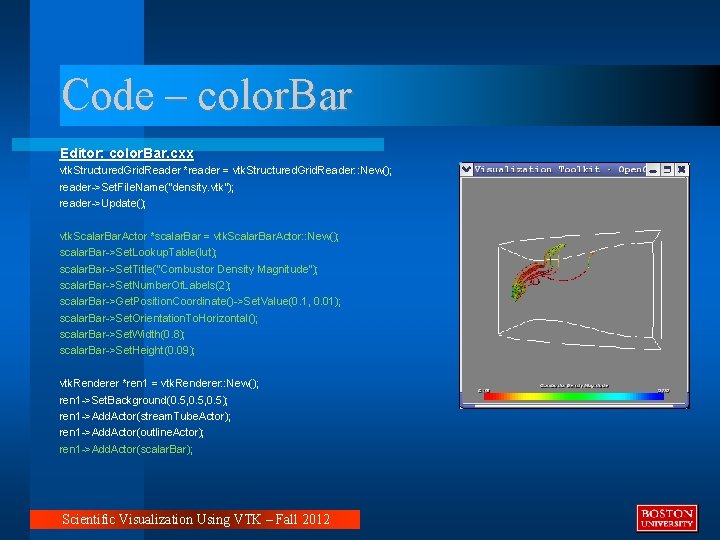 Code – color. Bar Editor: color. Bar. cxx vtk. Structured. Grid. Reader *reader =