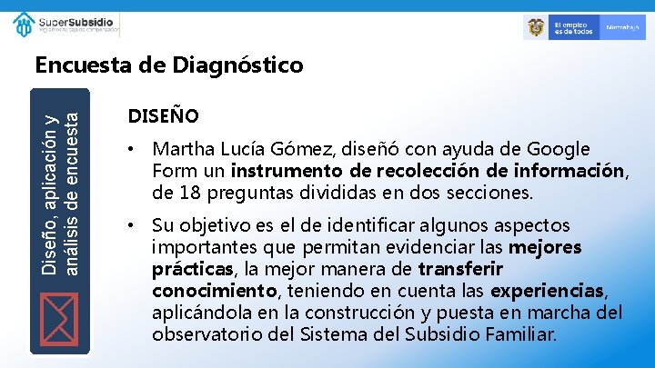 Diseño, aplicación y análisis de encuesta Encuesta de Diagnóstico DISEÑO • Martha Lucía Gómez,