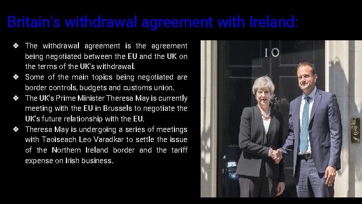Britain's withdrawal agreement with Ireland: ❖ The withdrawal agreement is the agreement being negotiated