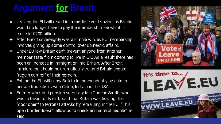 Argument for Brexit: ❖ Leaving the EU will result in immediate cost saving, as