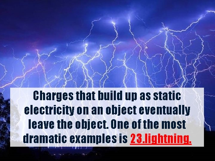 Charges that build up as static electricity on an object eventually leave the object.