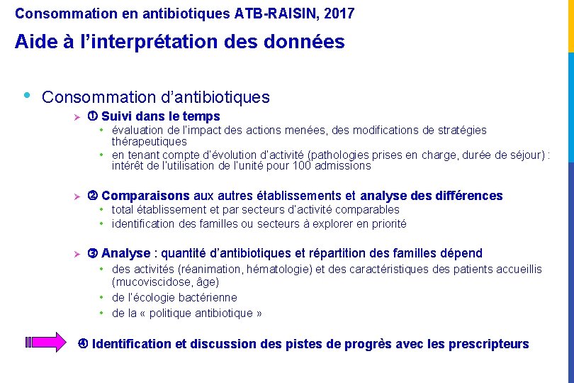 Consommation en antibiotiques ATB-RAISIN, 2017 Aide à l’interprétation des données • Consommation d’antibiotiques Ø