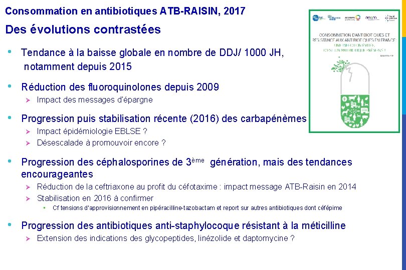 Consommation en antibiotiques ATB-RAISIN, 2017 Des évolutions contrastées • Tendance à la baisse globale