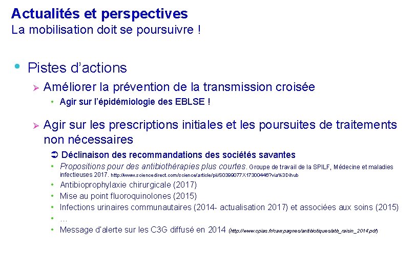 Actualités et perspectives La mobilisation doit se poursuivre ! • Pistes d’actions Ø Améliorer