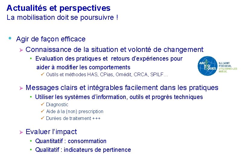 Actualités et perspectives La mobilisation doit se poursuivre ! • Agir de façon efficace