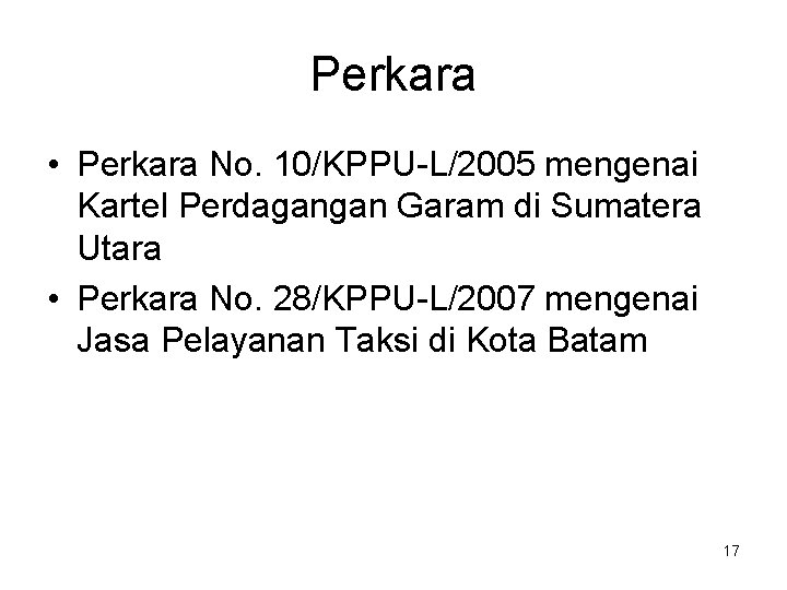 Perkara • Perkara No. 10/KPPU-L/2005 mengenai Kartel Perdagangan Garam di Sumatera Utara • Perkara