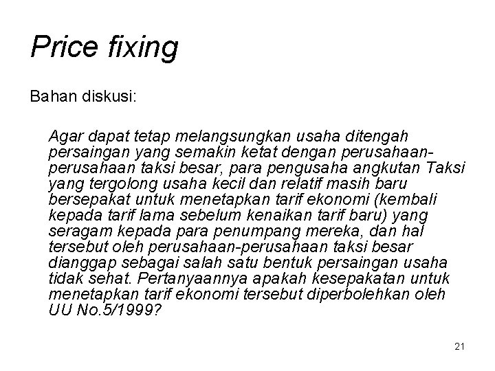 Price fixing Bahan diskusi: Agar dapat tetap melangsungkan usaha ditengah persaingan yang semakin ketat