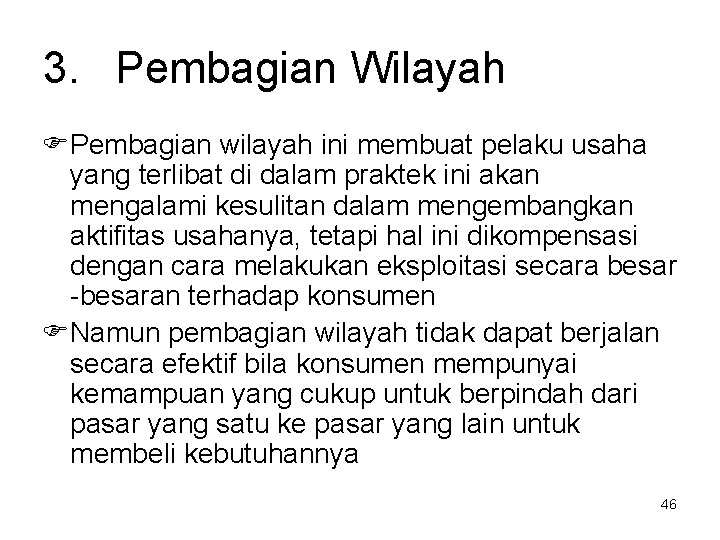 3. Pembagian Wilayah FPembagian wilayah ini membuat pelaku usaha yang terlibat di dalam praktek