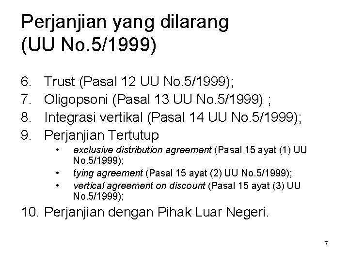 Perjanjian yang dilarang (UU No. 5/1999) 6. 7. 8. 9. Trust (Pasal 12 UU