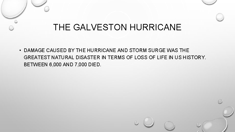 THE GALVESTON HURRICANE • DAMAGE CAUSED BY THE HURRICANE AND STORM SURGE WAS THE
