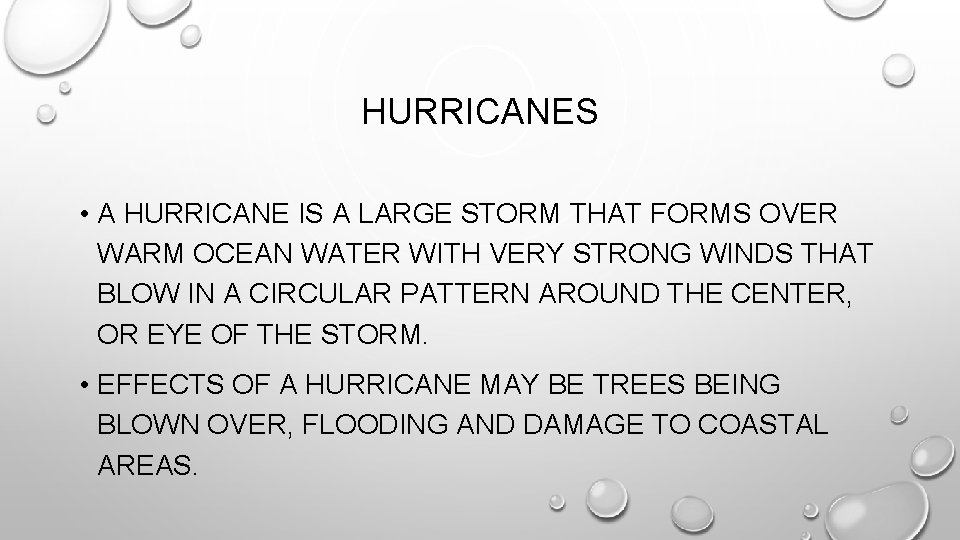 HURRICANES • A HURRICANE IS A LARGE STORM THAT FORMS OVER WARM OCEAN WATER
