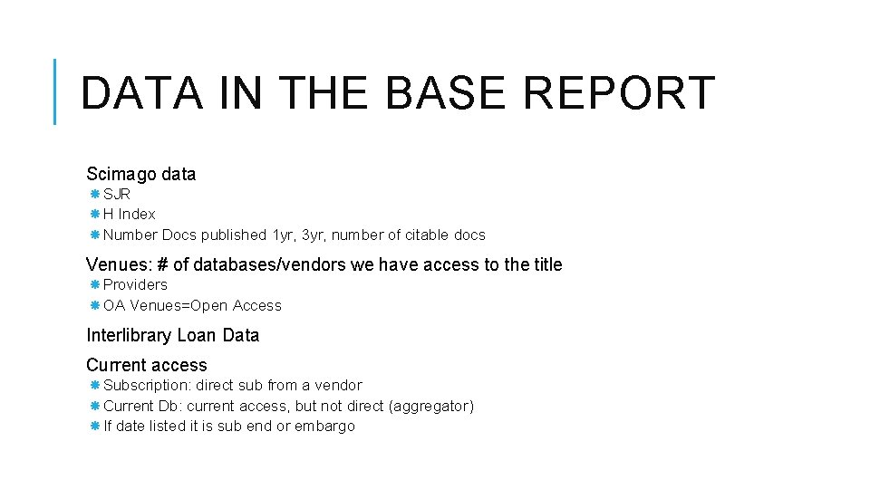 DATA IN THE BASE REPORT Scimago data SJR H Index Number Docs published 1