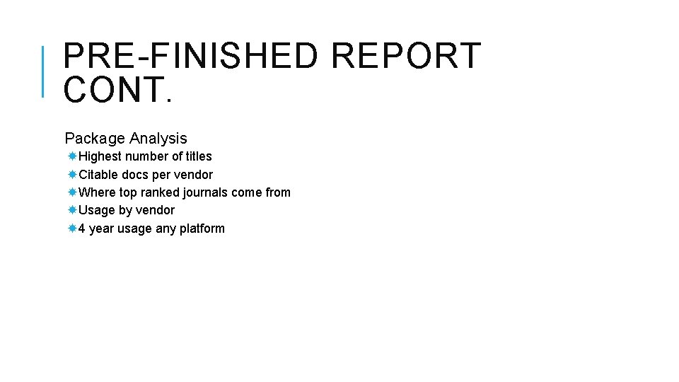 PRE-FINISHED REPORT CONT. Package Analysis Highest number of titles Citable docs per vendor Where