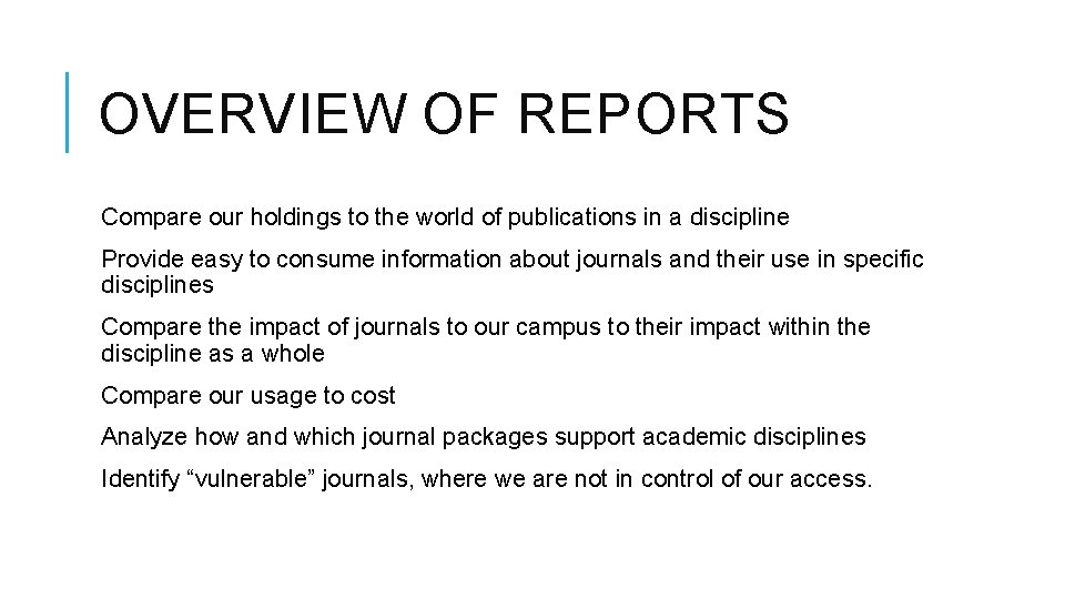 OVERVIEW OF REPORTS Compare our holdings to the world of publications in a discipline