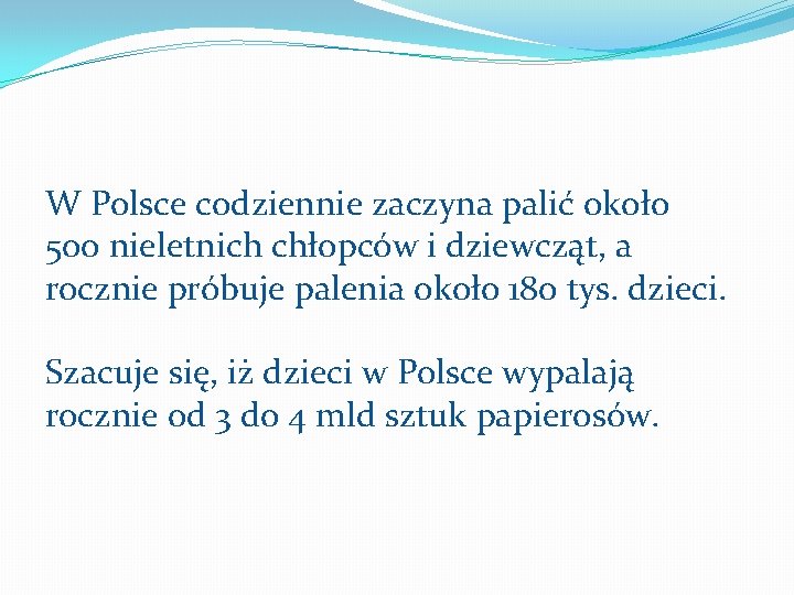 W Polsce codziennie zaczyna palić około 500 nieletnich chłopców i dziewcząt, a rocznie próbuje