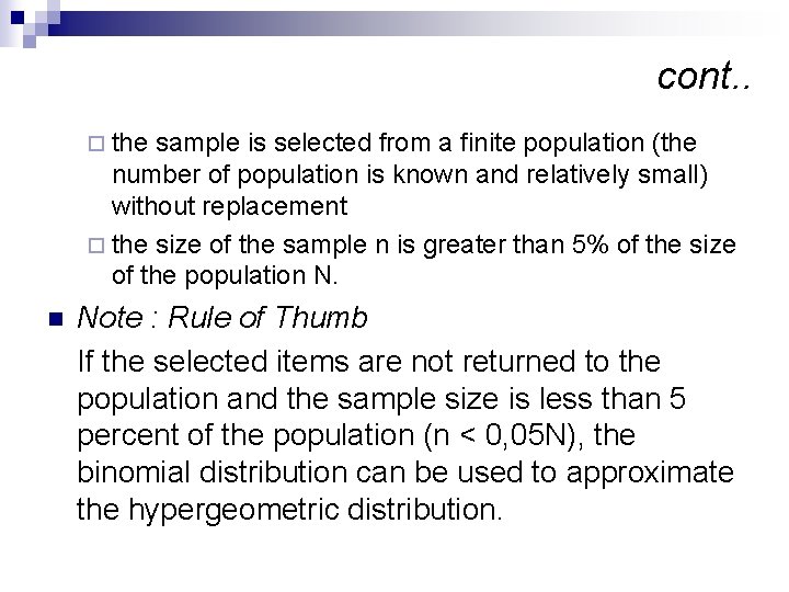 cont. . ¨ the sample is selected from a finite population (the number of cont. . ¨ the sample is selected from a finite population (the number of