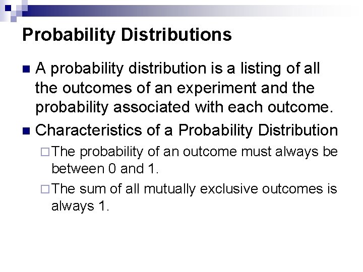 Probability Distributions A probability distribution is a listing of all the outcomes of an Probability Distributions A probability distribution is a listing of all the outcomes of an
