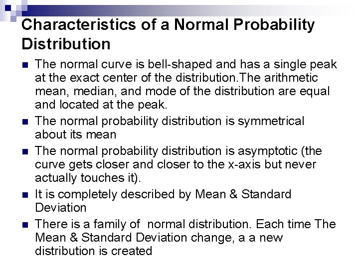 Characteristics of a Normal Probability Distribution n n The normal curve is bell-shaped and Characteristics of a Normal Probability Distribution n n The normal curve is bell-shaped and