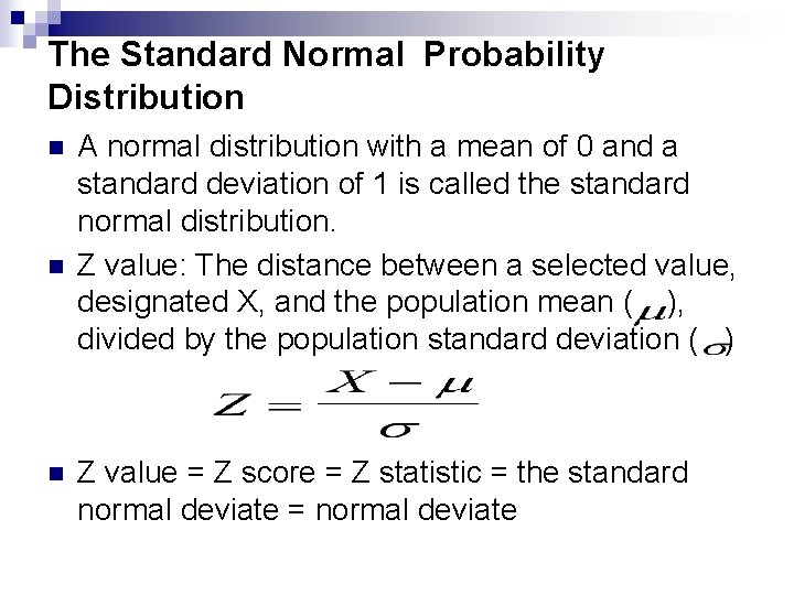 The Standard Normal Probability Distribution n A normal distribution with a mean of 0 The Standard Normal Probability Distribution n A normal distribution with a mean of 0