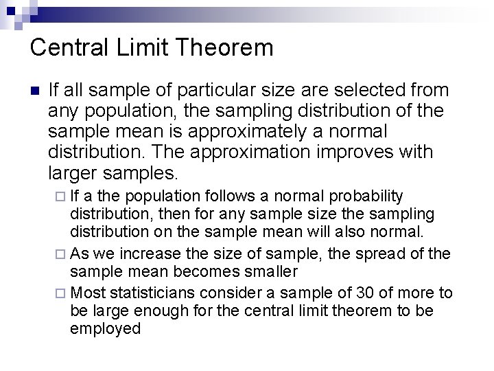 Central Limit Theorem n If all sample of particular size are selected from any Central Limit Theorem n If all sample of particular size are selected from any