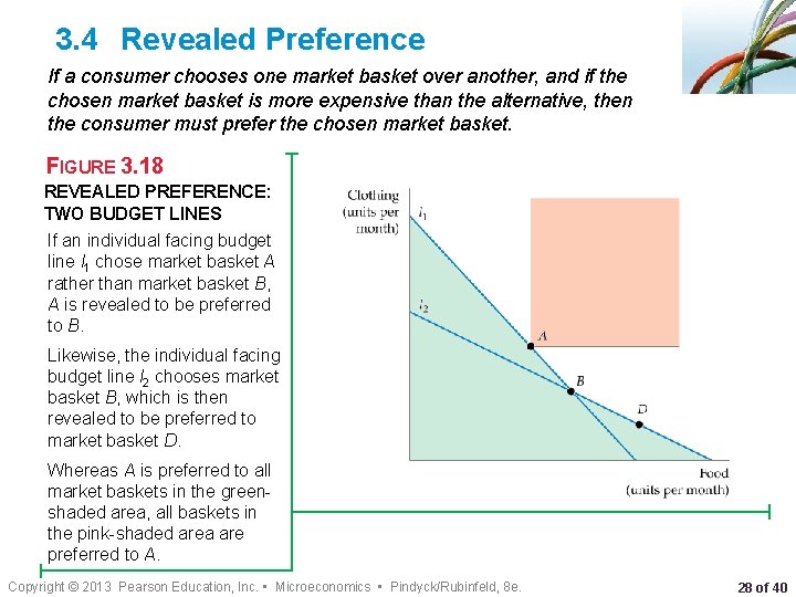 3. 4 Revealed Preference If a consumer chooses one market basket over another, and