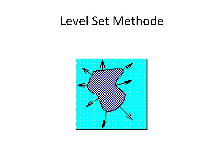 Level Set Methode 