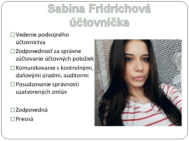 Sabina Fridrichová účtovníčka � Vedenie podvojného účtovníctva � Zodpovednosť za správne zúčtovanie účtovných položiek