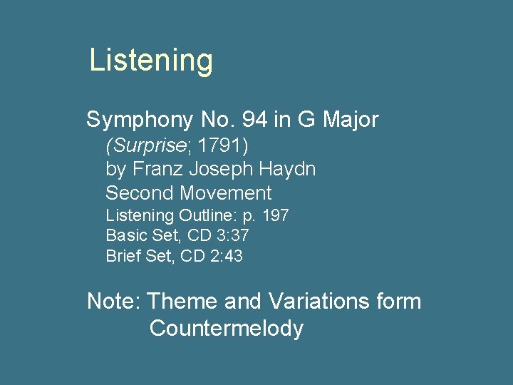 Listening Symphony No. 94 in G Major (Surprise; 1791) by Franz Joseph Haydn Second