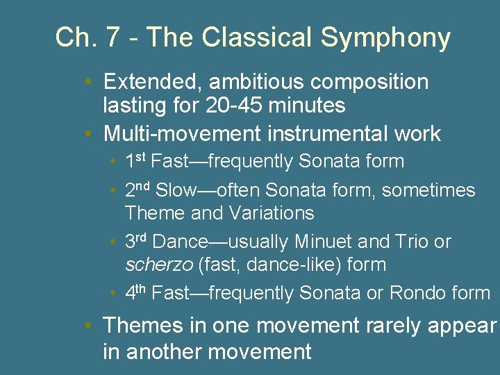 Ch. 7 - The Classical Symphony • Extended, ambitious composition lasting for 20 -45