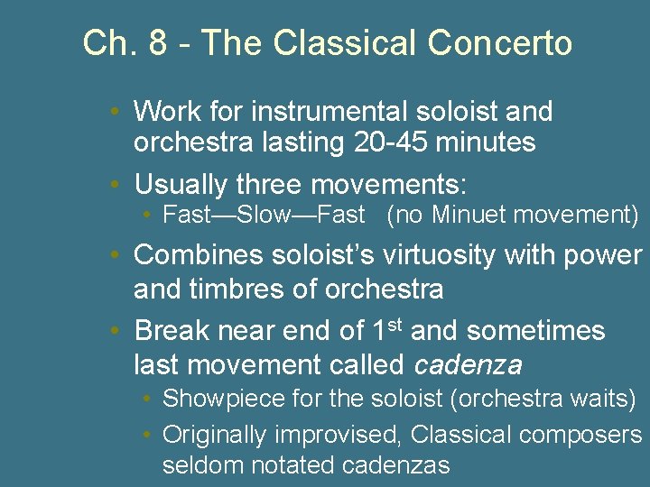 Ch. 8 - The Classical Concerto • Work for instrumental soloist and orchestra lasting