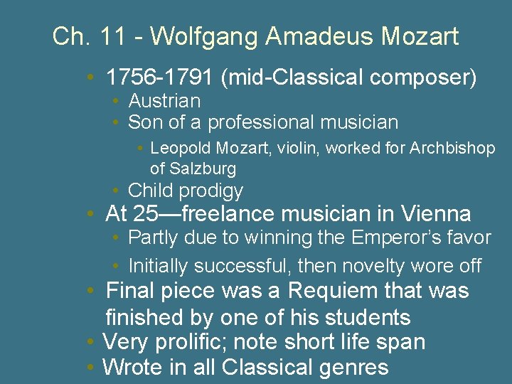 Ch. 11 - Wolfgang Amadeus Mozart • 1756 -1791 (mid-Classical composer) • Austrian •