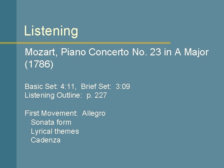 Listening Mozart, Piano Concerto No. 23 in A Major (1786) Basic Set: 4: 11,