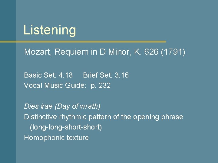 Listening Mozart, Requiem in D Minor, K. 626 (1791) Basic Set: 4: 18 Brief