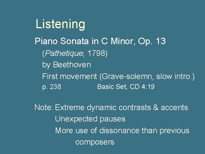 Listening Piano Sonata in C Minor, Op. 13 (Pathetique, 1798) by Beethoven First movement