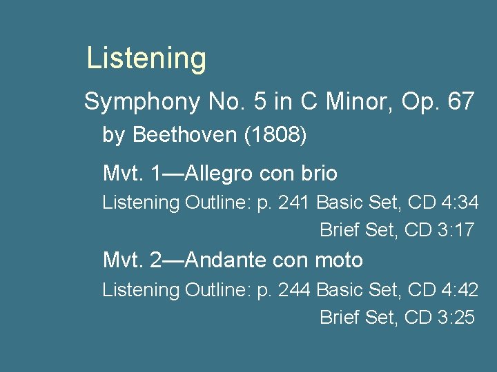 Listening Symphony No. 5 in C Minor, Op. 67 by Beethoven (1808) Mvt. 1—Allegro