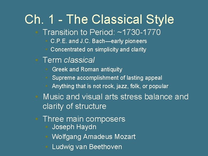 Ch. 1 - The Classical Style • Transition to Period: ~1730 -1770 • C.