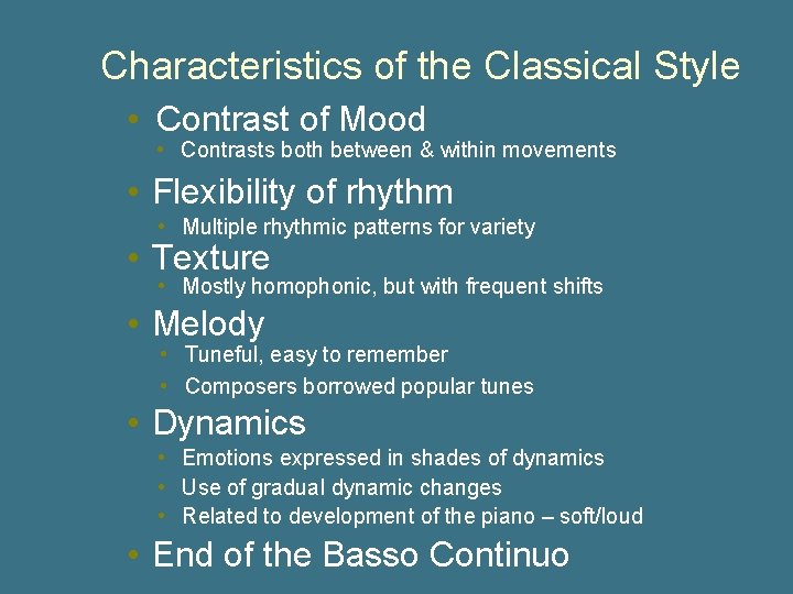 Characteristics of the Classical Style • Contrast of Mood • Contrasts both between &