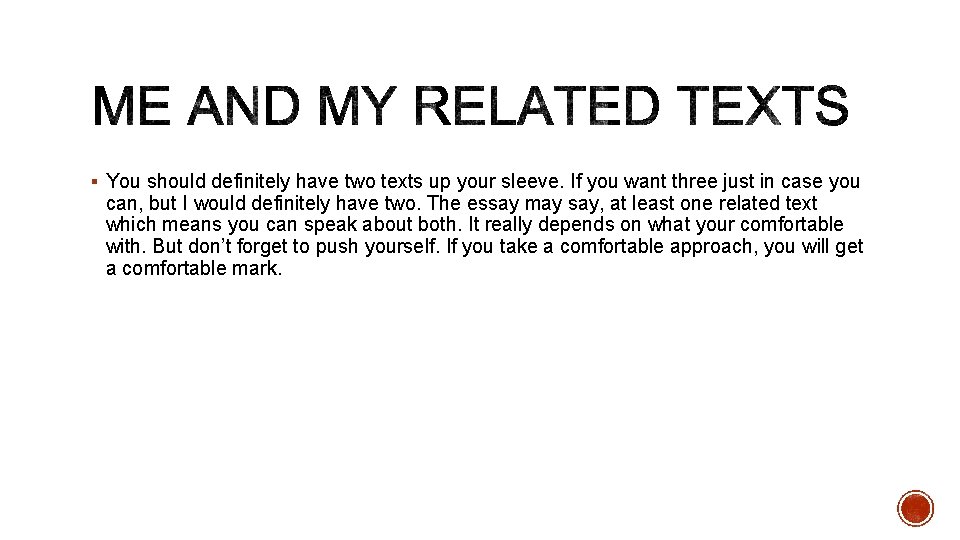 § You should definitely have two texts up your sleeve. If you want three