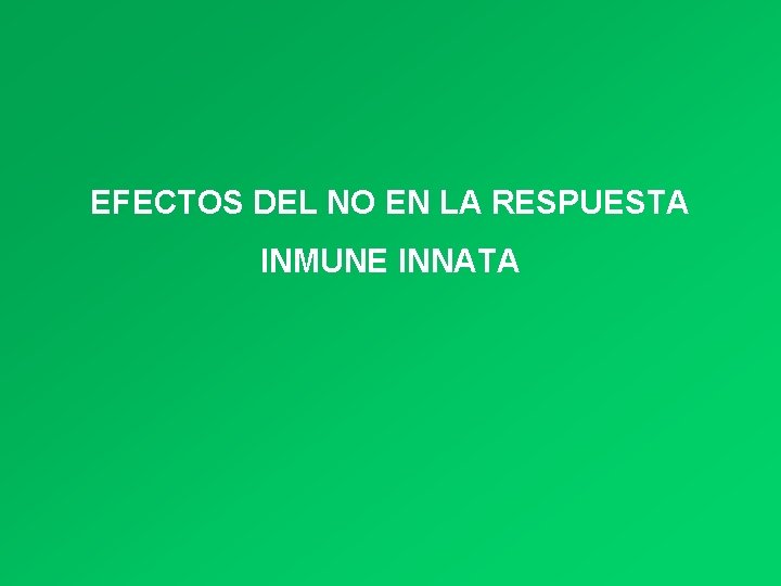 EFECTOS DEL NO EN LA RESPUESTA INMUNE INNATA 