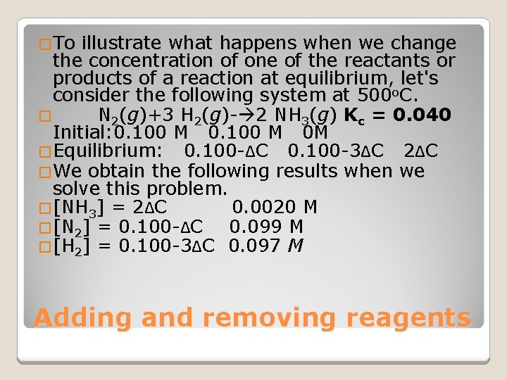 �To illustrate what happens when we change the concentration of one of the reactants