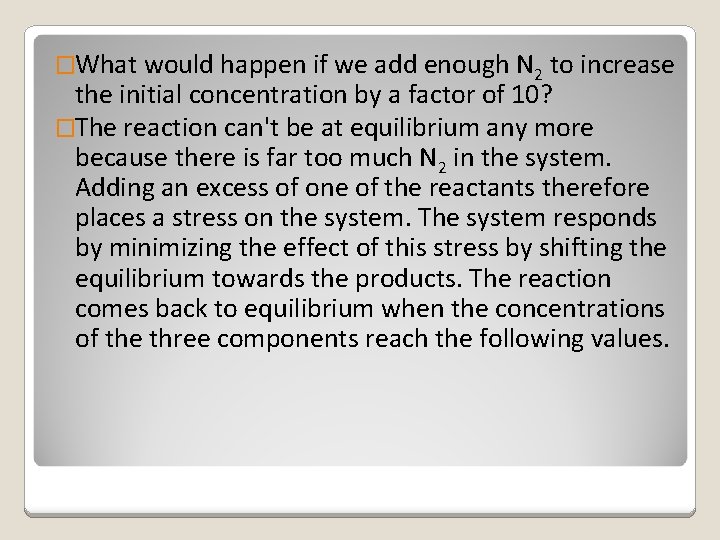 �What would happen if we add enough N 2 to increase the initial concentration