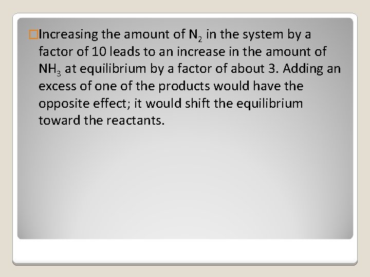 �Increasing the amount of N 2 in the system by a factor of 10
