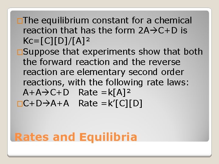 �The equilibrium constant for a chemical reaction that has the form 2 A C+D