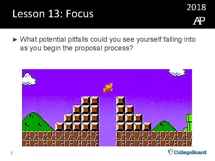 Lesson 13: Focus ► 2 2018 What potential pitfalls could you see yourself falling