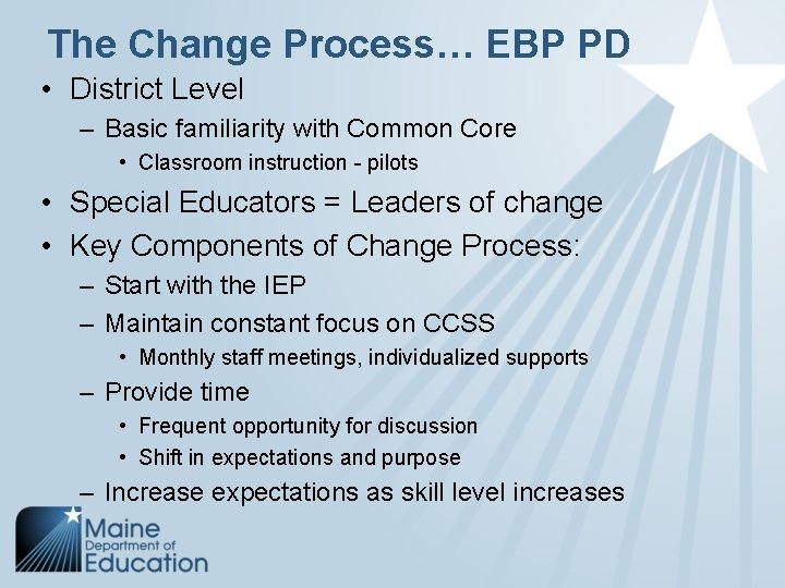 The Change Process… EBP PD • District Level – Basic familiarity with Common Core