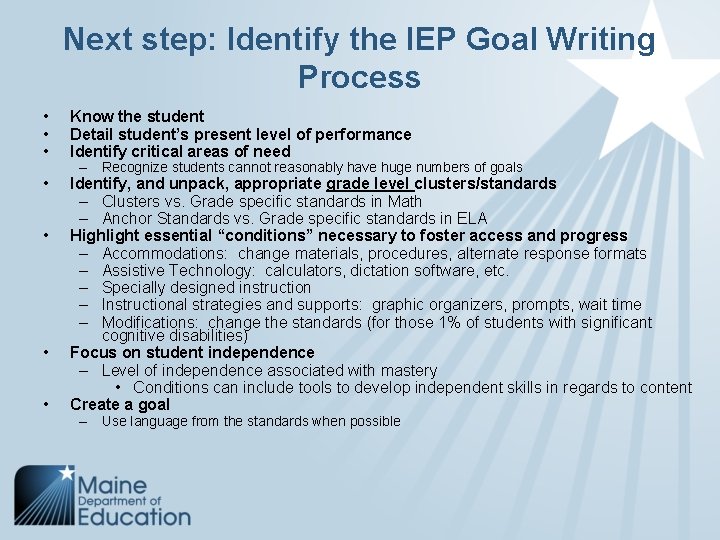 Next step: Identify the IEP Goal Writing Process • • • Know the student