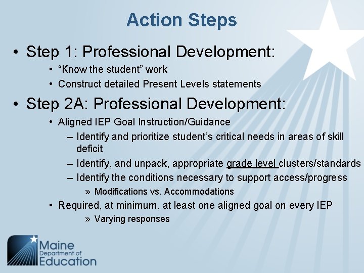 Action Steps • Step 1: Professional Development: • “Know the student” work • Construct