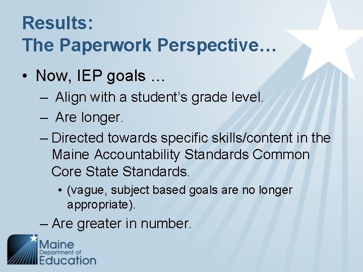 Results: The Paperwork Perspective… • Now, IEP goals … – Align with a student’s